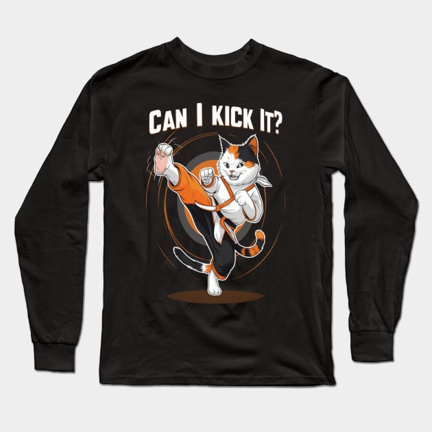 Can I Kick It ? Funny Kung fu cat Long Sleeve T-Shirt by thestaroflove